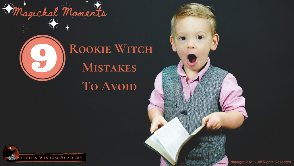 Top 9 Rookie Witch Mistakes
