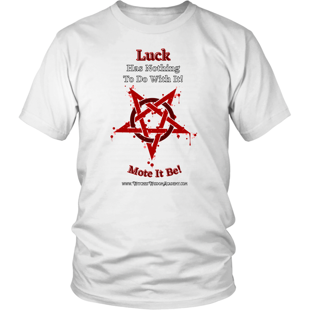 Not Luck - District Unisex Shirt