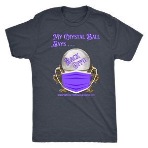 Crystal Ball "Back Off" Mask - Next Level Mens TriBlend