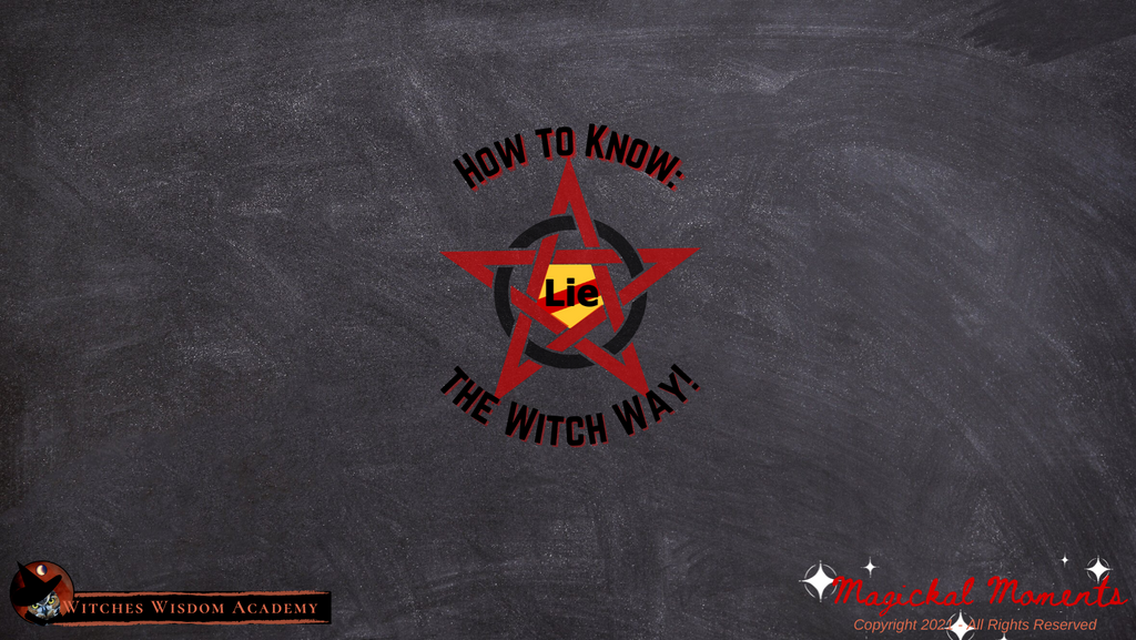 How to Know: Truth or Lie? The Witch's Way