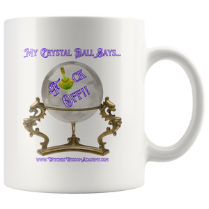 Crystal Ball Says "F / Off" - Mug, White