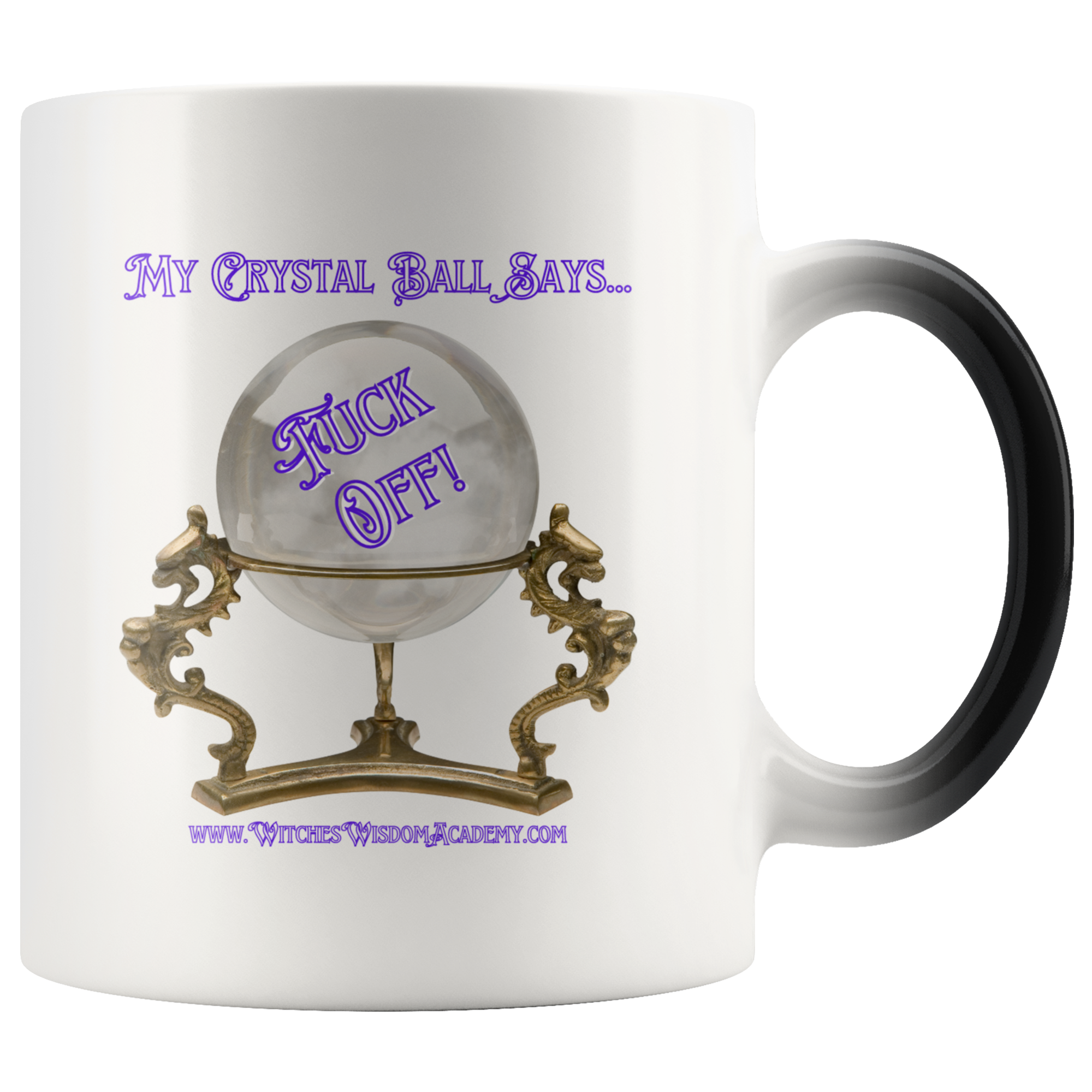Crystal Ball Says "Fuck Off" - Magic Mug
