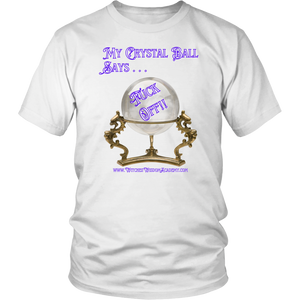 T-Shirt - Crystal Ball, Fuck Off