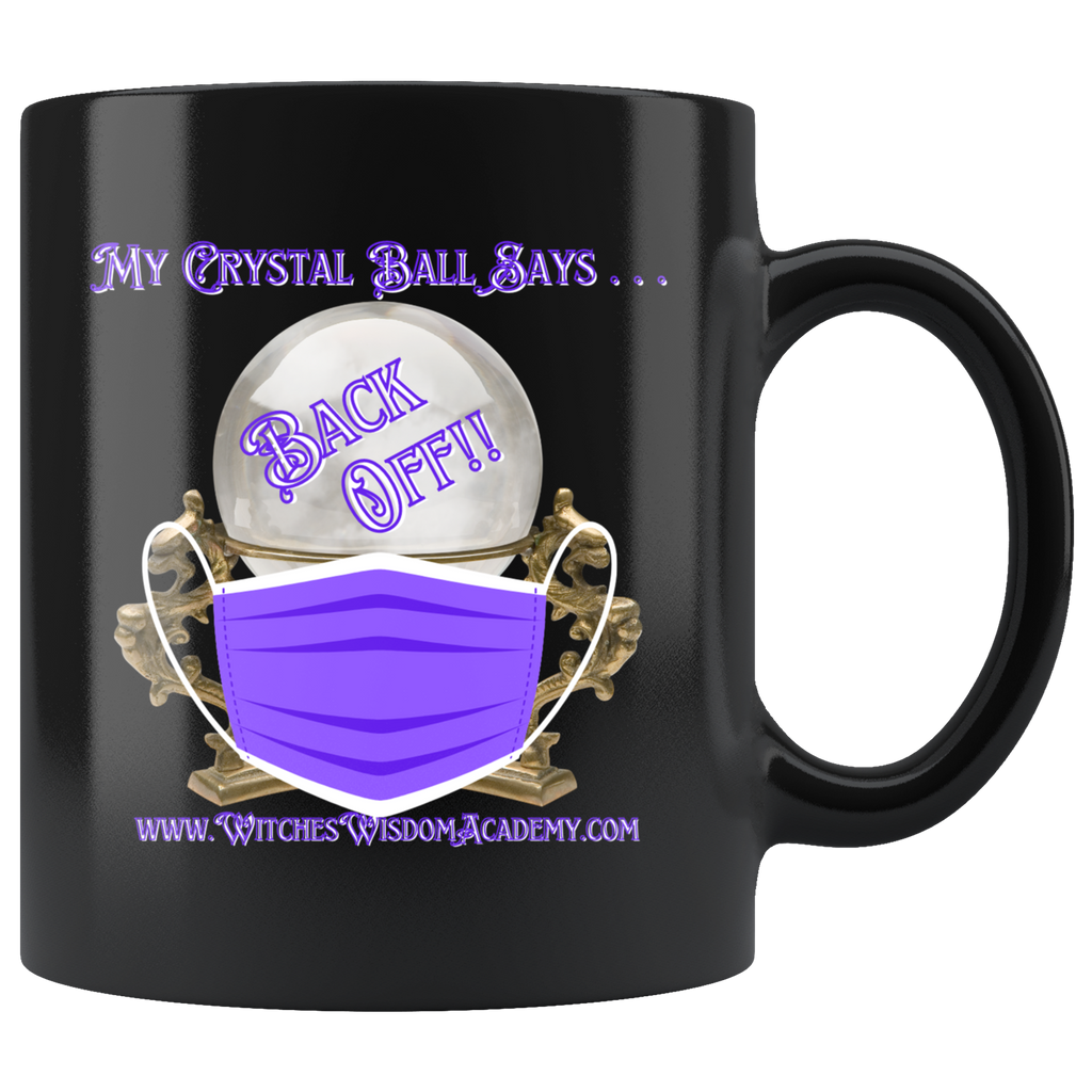 Crystal Ball Says "Back Off", Mask - Mug, Black