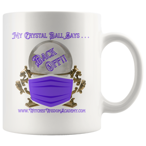 Crystal Ball Says "Back Off", Mask - Mug, White