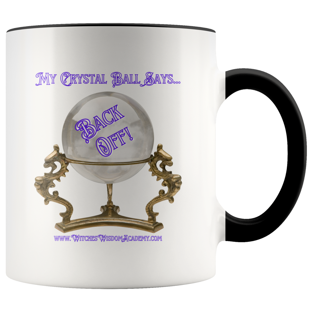 Crystal Ball Says Back Off - Accent Mug