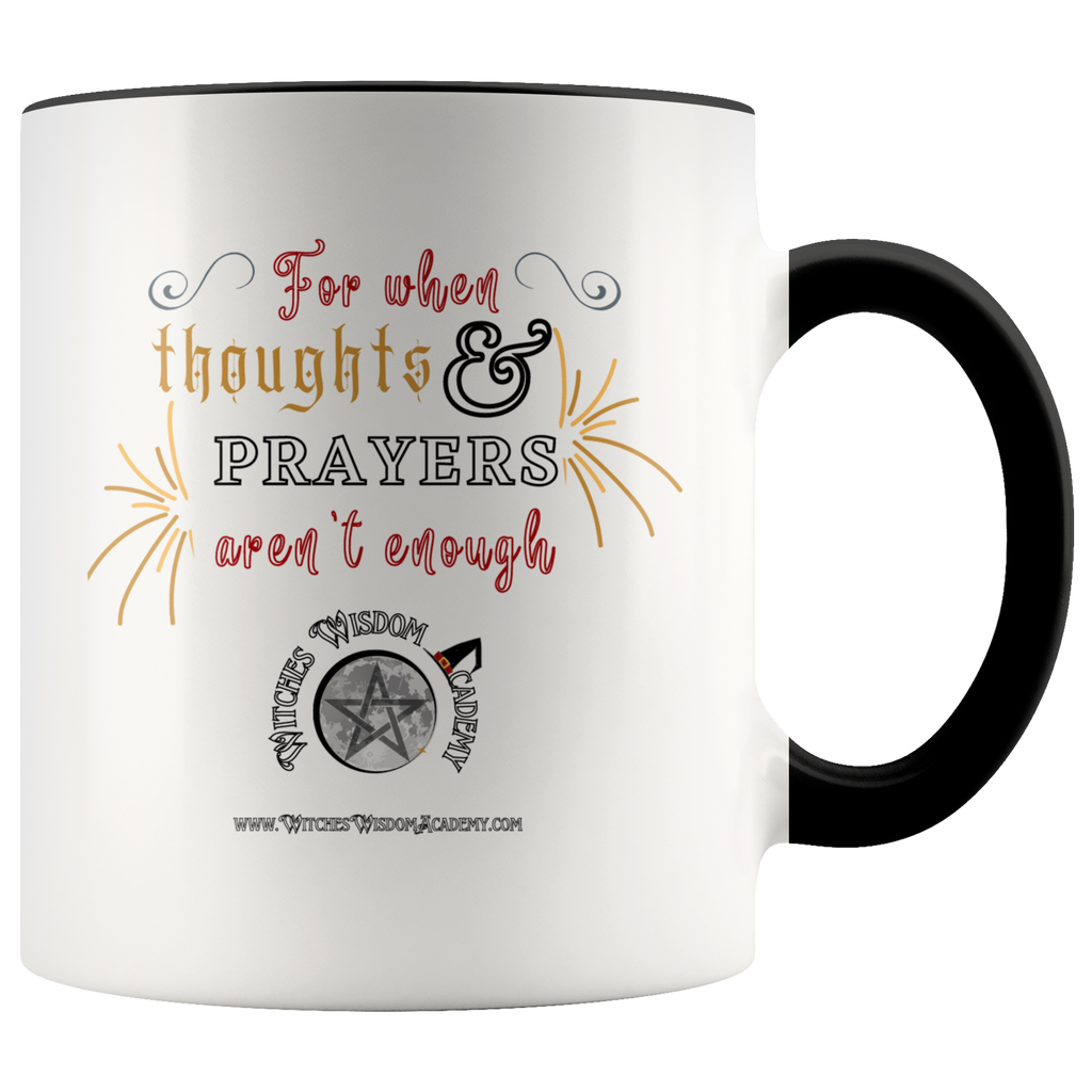 Thoughts & Prayers Aren't Enough - Accent Mug