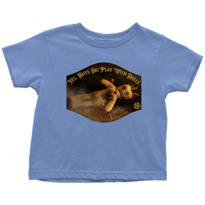 Boys & Dolls - Toddler T-Shirt